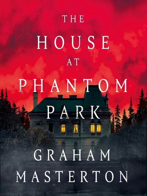 Title details for The House at Phantom Park by Graham Masterton - Available